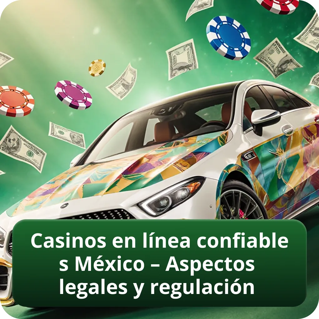 Casinos en línea confiables México – Aspectos legales y regulación