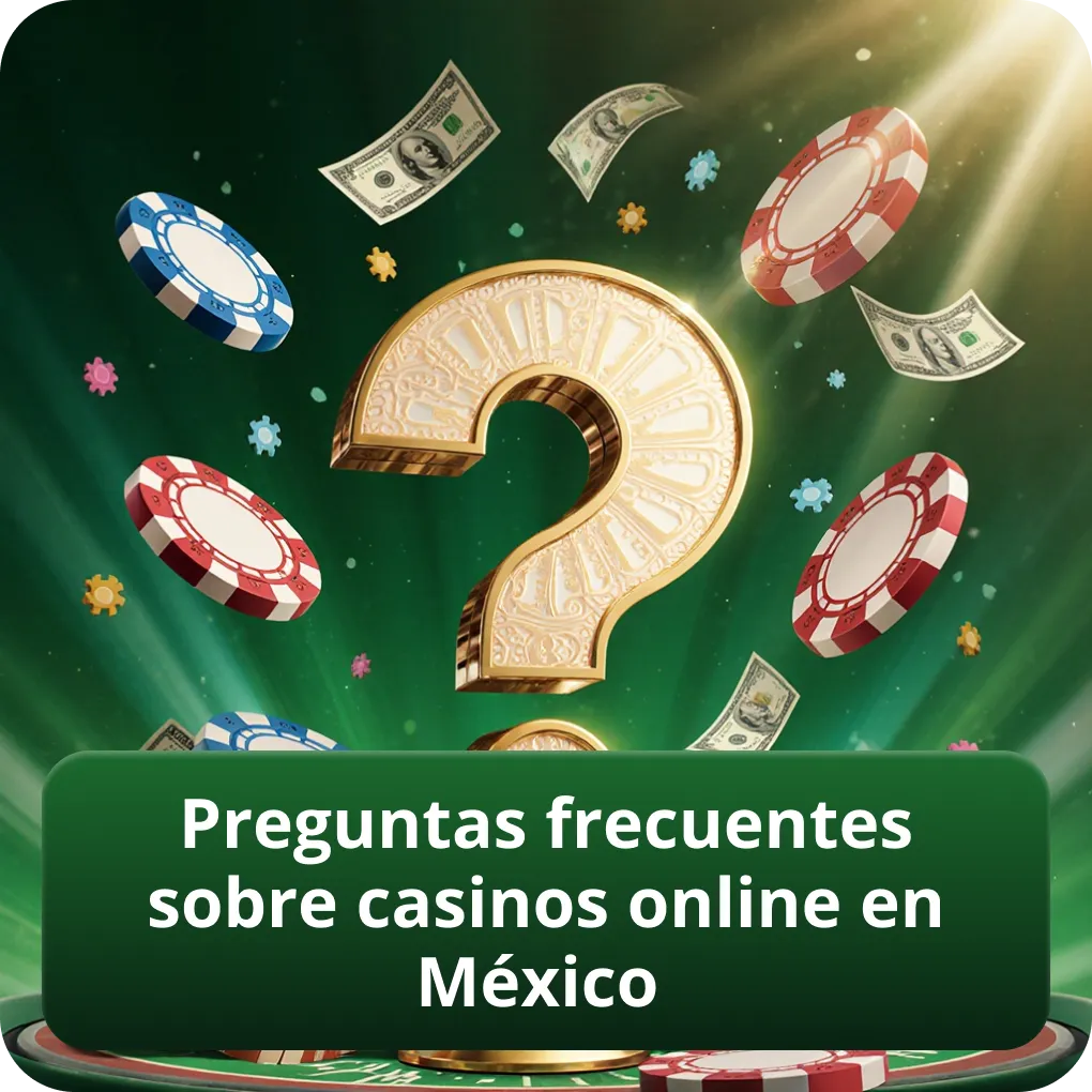 Preguntas frecuentes sobre casinos online en México